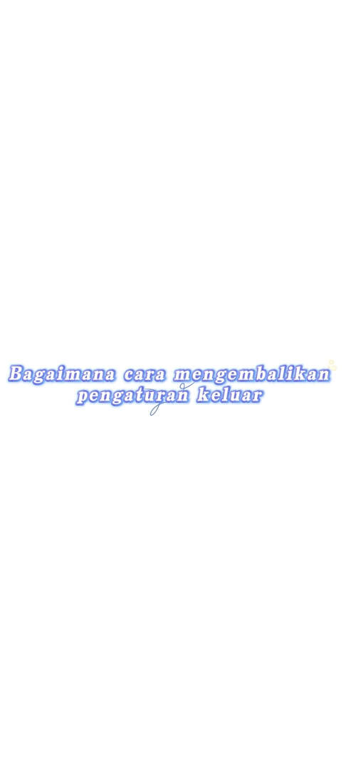 Bagaimana cara mengembalikan pengaturan pabrik