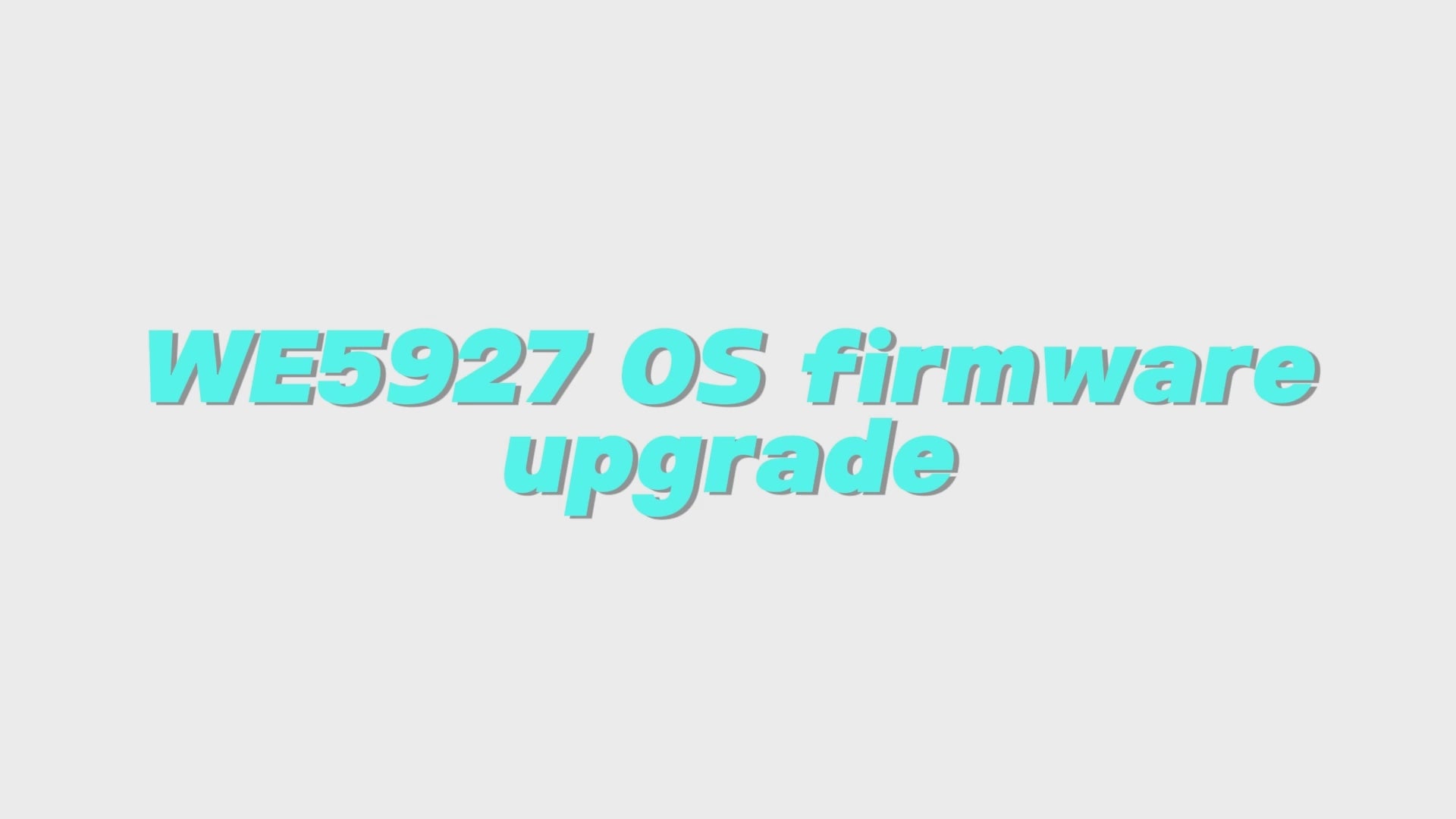 WE5927 OS firmware upgrade
