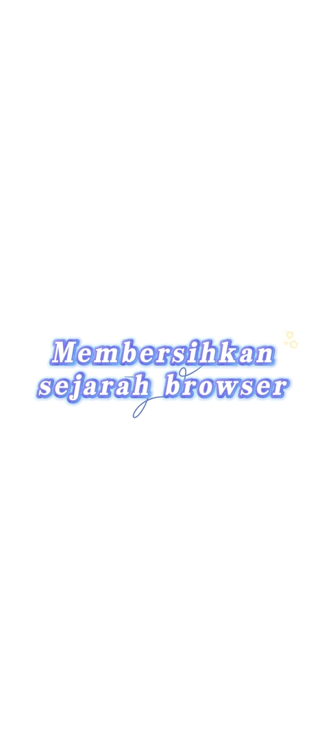 Membersihkan riwayat penelusuran browser
