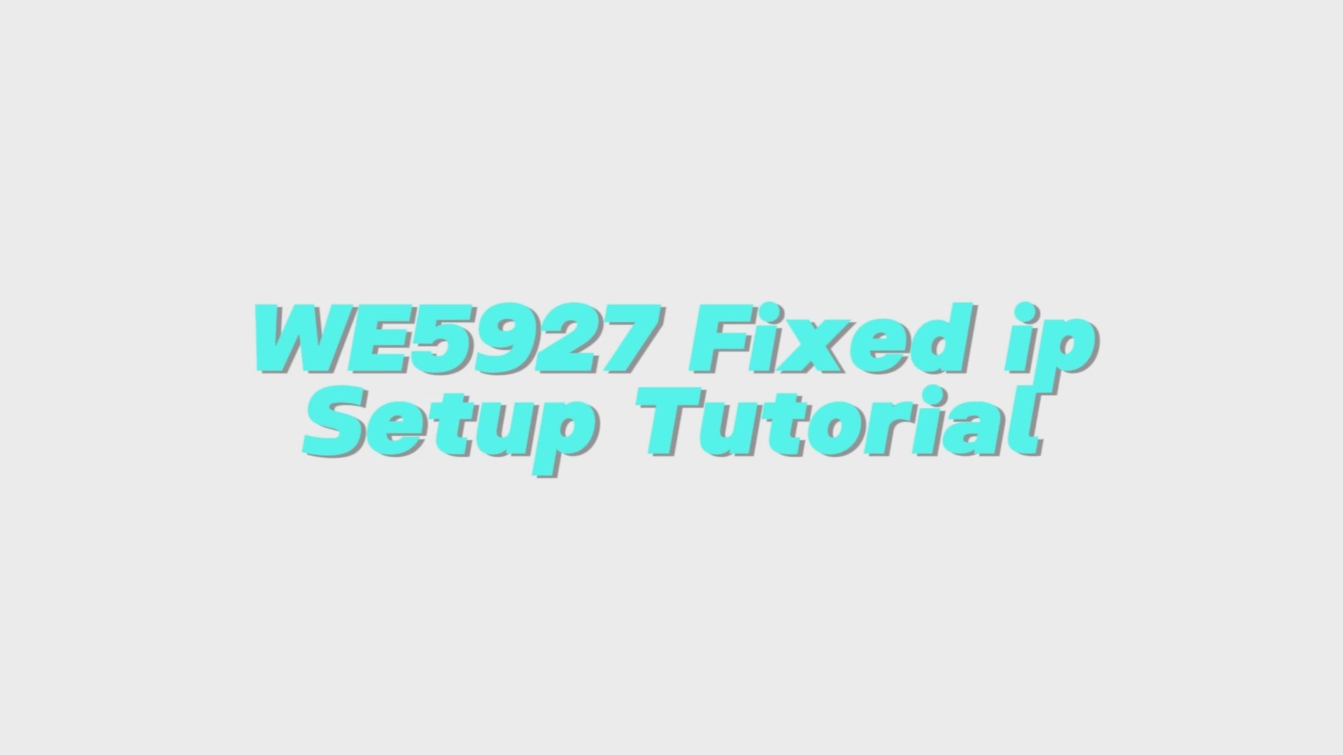 WE5927 Fixed IP Settings Tutorial